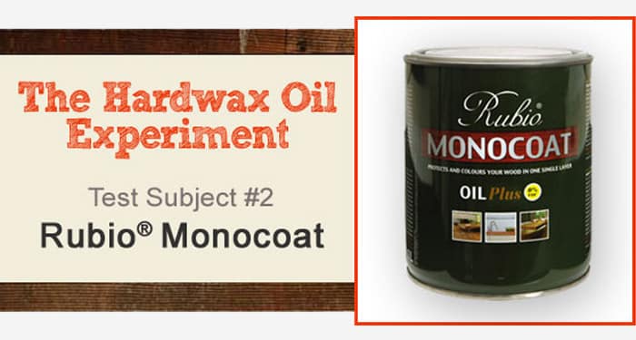 The Hardwax Oil Experiment Part 2 Rubio Monocoat