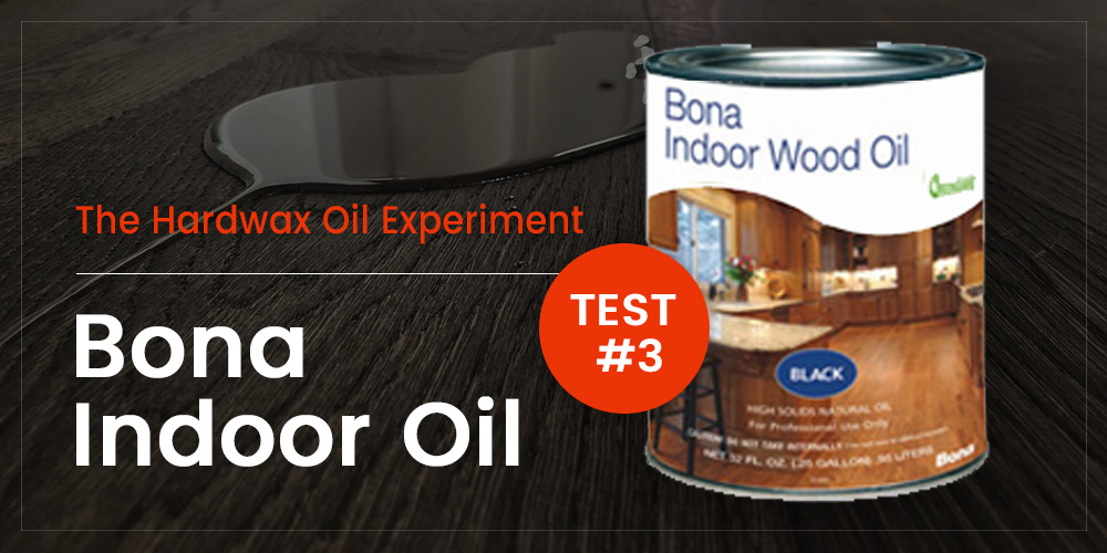 Bona Indoor Wood Oil Experiment